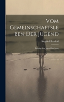 Vom Gemeinschaftsleben Der Jugend: Beiträge Zur Jugendforschung 102039658X Book Cover
