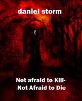 Not Afraid to Kill-Not Afraid to Die 0985122870 Book Cover