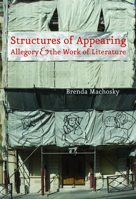 Structures of Appearing: Allegory and the Work of Literature 0823242846 Book Cover