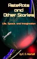 Asterats and Other Stories: Life, Space, and Imagination 0998980552 Book Cover