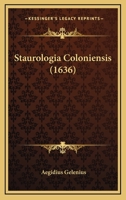 Staurologia Coloniensis (1636) 1120867118 Book Cover