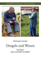 Dengeln und Wetzen: Die Kunst, Sense und Sichel zu schärfen 3839192625 Book Cover