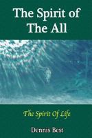 The Spirit Of The All: The Spirit Of Life 0244608229 Book Cover