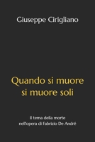 Quando si muore si muore soli: Il tema della morte nell'opera di Fabrizio De André (Italian Edition) B0CPJB9BCZ Book Cover