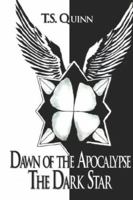 Dawn of the Apocalypse: The Dark Star 1424158893 Book Cover