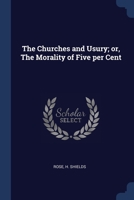 The Churches and Usury; or, The Morality of Five per Cent 1022237845 Book Cover
