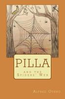 Pilla: and the Spiders' Web 1544624360 Book Cover