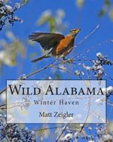 Wild Alabama: Winter Haven 1491222921 Book Cover