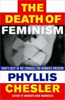 The Death of Feminism: What's Next in the Struggle for Women's Freedom 1403975108 Book Cover