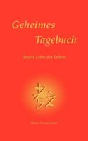 Geheimes Tagebuch: Unsere Lehre des Lebens 3831130434 Book Cover
