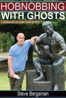 Hobnobbing with Ghosts: : A Literature and Lyric Junkie Travels the World 154128819X Book Cover