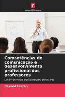 Competências de comunicação e desenvolvimento profissional dos professores 6207315111 Book Cover