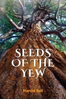 Seeds of the Yew 1964239036 Book Cover