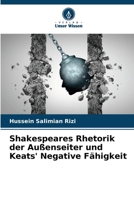 Shakespeares Rhetorik der Außenseiter und Keats' Negative Fähigkeit 6207148924 Book Cover