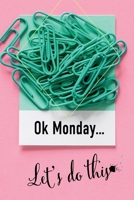 OK Monday… Let‘s do this: Checklistenbuch mit To Do Listen zum Planen und Abhaken (German Edition) 1690844353 Book Cover