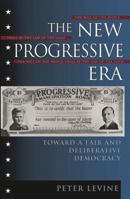 The New Progressive Era: Toward a Fair and Deliberative Democracy 0847695743 Book Cover