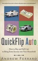 QuickFlip Auto: How to Buy and Sell Cars in order to Bring Extra Income into your Household 1492211753 Book Cover