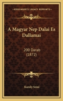A Magyar Nep Dalai Es Dallamai: 200 Darab (1872) 1160277877 Book Cover