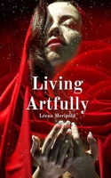 Living Artfully 9916862958 Book Cover