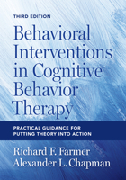 Behavioral Interventions in Cognitive Behavior Therapy: Practical Guidance for Putting Theory Into Action 143384141X Book Cover