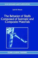 The Behavior of Shells Composed of Isotropic and Composite Materials 0792321138 Book Cover