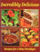 Incredibly Delicious: The Vegan Paradigm Cookbook 0929274253 Book Cover