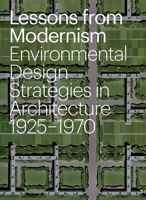 Lessons from Modernism: Environmental Design Strategies in Architecture, 1925 - 1970 158093384X Book Cover