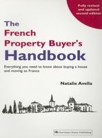 The French Property Buyer's Handbook, Second Edition 1897597738 Book Cover