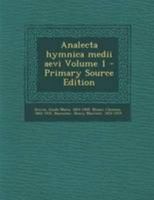 Analecta hymnica medii aevi; Volume 1 1021554197 Book Cover