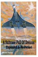 A Suitcase Full Of Dreams - Expanded & Re-packed 095340823X Book Cover