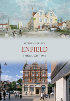 Enfield Through Time 1848686390 Book Cover