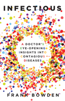 Infectious: A Doctor's Eye-Opening Insights into Contagious Diseases 1742234593 Book Cover