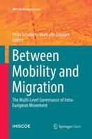 Between Mobility and Migration: The Multi-Level Governance of Intra-European Movement (IMISCOE Research Series) 3030085937 Book Cover