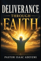 Deliverance Through Faith B0H6YHN19Q Book Cover