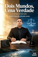 Dois Mundos,Uma Verdade: uma história real contada pelo próprio autor (Portuguese Edition) B0HHFMCQSX Book Cover