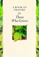 A Book of Prayers for Those Who Grieve 0745933564 Book Cover