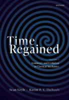 Time Regained: Volume 1: Symmetry and Evolution in Classical Mechanics 0198822065 Book Cover