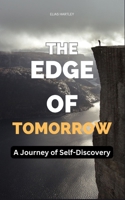 The Edge of Tomorrow: A Journey of Self-Discovery B0CRYZQ653 Book Cover