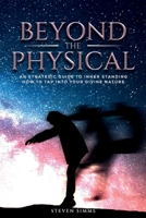 Beyond The Physical: An Strategic Guide To Inner Standing How To Tap Into Divine Nature 1962244652 Book Cover