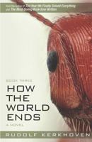 How the World Ends 1775104451 Book Cover