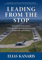 Leading From the Stop: Positive influence and heartfelt resilience in times of adversity 1636181406 Book Cover