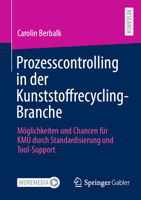 Prozesscontrolling in der Kunststoffrecycling-Branche: Möglichkeiten und Chancen für KMU durch Standardisierung und Tool-Support (German Edition) 3658459840 Book Cover
