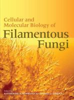 Cellular and Molecular Biology of Filamentous Fungi 1555814735 Book Cover