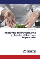 Improving the Performance of Food and Beverage Department 3847373633 Book Cover