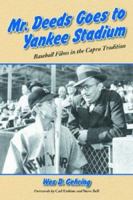 Mr. Deeds Goes to Yankee Stadium: Baseball Films in the Capra Tradition 0786417730 Book Cover