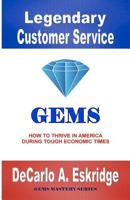 Legendary Customer Service: How to Thrive in America During Tough Economic Times 1469912791 Book Cover