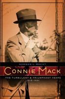 Connie Mack: The Turbulent and Triumphant Years, 1915-1931 0803220391 Book Cover