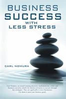 Business Success with Less Stress 1456819607 Book Cover