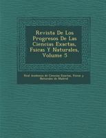 Revista De Los Progresos De Las Ciencias Exactas, F�sicas Y Naturales, Volume 5 1288103832 Book Cover