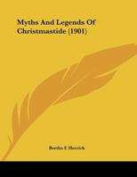 Myths And Legends Of Christmastide 1176865307 Book Cover